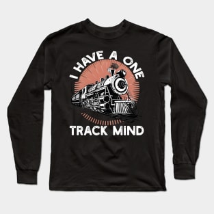 I Have a One Track Mind Long Sleeve T-Shirt